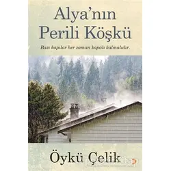 Alya’nın Perili Köşkü - Öykü Çelik - Cinius Yayınları