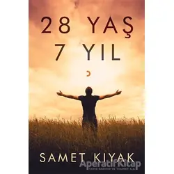 28 Yaş 7 Yıl - Samet Kıyak - Cinius Yayınları