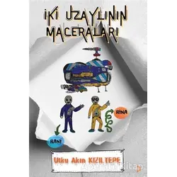İki Uzaylının Maceraları - Utku Akın Kızıltepe - Cinius Yayınları
