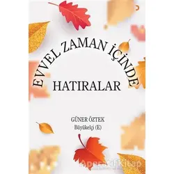 Evvel Zaman İçinde Hatıralar - Güner Öztek - Cinius Yayınları