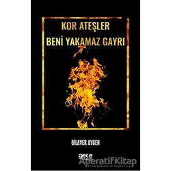 Kor Ateşler Beni Yakamaz Gayrı - Dilaver Aygen - Gece Kitaplığı