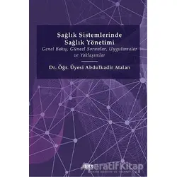 Sağlık Sistemlerinde Sağlık Yönetimi - Abdulkadir Atalan - Gece Kitaplığı