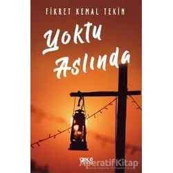 Yoktu Aslında - Fikret Kemal Tekin - Gece Kitaplığı