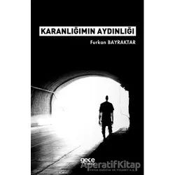 Karanlığımın Aydınlığı - Furkan Bayraktar - Gece Kitaplığı