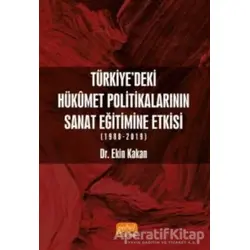 Türkiye’deki Hükümet Politikalarının Sanat Eğitimine Etkisi (1980-2019)