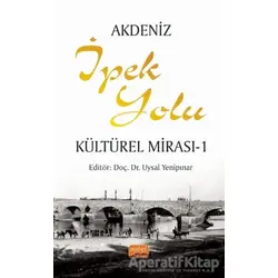 Akdeniz İpek Yolu Kültürel Mirası - 1 - Döndü Can - Nobel Bilimsel Eserler