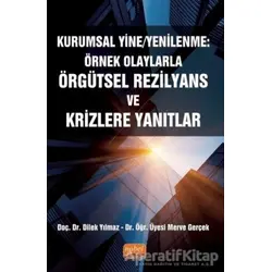 Kurumsal Yine/Yenilenme: Örnek Olaylarla Örgütsel Rezilyans ve Krizlere Yanıtlar