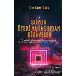 Suyun Öteki Yakasından Hikayeler - Ozan Kemal Çullu - İkinci Adam Yayınları