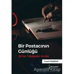 Bir Postacının Günlüğü - İsmail Tunçbilek - İkinci Adam Yayınları
