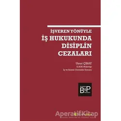 İşveren Yönüyle İş Hukukunda Disiplin Cezaları - Umut Çiray - Hiperlink Yayınları