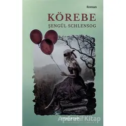 Körebe - Şengül Schlensog - Yeni İnsan Yayınevi