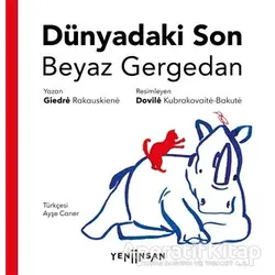 Dünyadaki Son Beyaz Gergedan - Giedre Rakauskiene - Yeni İnsan Yayınevi