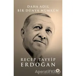 Daha Adil Bir Dünya Mümkün - Recep Tayyip Erdoğan - Turkuvaz Kitap