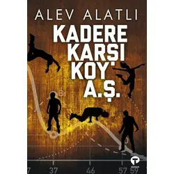 Kadere Karşı Koy A. Ş. - Alev Alatlı - Turkuvaz Kitap