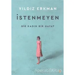İstenmeyen - Yıldız Erkman - Cinius Yayınları