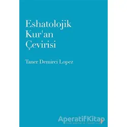 Eshatolojik Kur’an Çevirisi - Taner Demirci Lopez - Cinius Yayınları