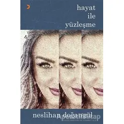 Hayat ile Yüzleşme - Neslihan Doğangül - Cinius Yayınları