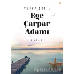 Ege Çarpar Adamı - Yusuf Çeğil - Cinius Yayınları