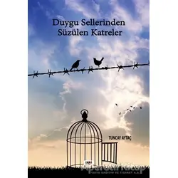 Duygu Sellerinden Süzülen Katreler - Tuncay Aytaç - Tilki Kitap
