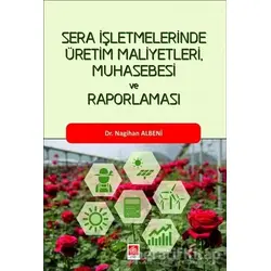 Sera İşletmelerinde Üretim Maliyetleri, Muhasebesi ve Raporlaması