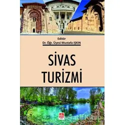 Sivas Turizmi - Mustafa Işkın - Ekin Basım Yayın