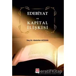 Edebiyat ve Kapital İlişkisi - Abdullah Acehan - Ekin Basım Yayın