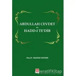 Abdullah Cevdet ve Hadd-ı Tedib - Abdullah Acehan - Ekin Basım Yayın