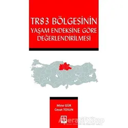 Tr83 Bölgesinin Yaşam Endeksine Göre Değerlendirilmesi - Cevat Tosun - Ekin Basım Yayın