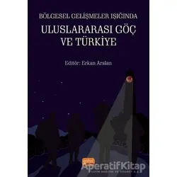 Bölgesel Gelişmeler Işığında Uluslararası Göç ve Türkiye - Vedat Yılmaz - Nobel Bilimsel Eserler