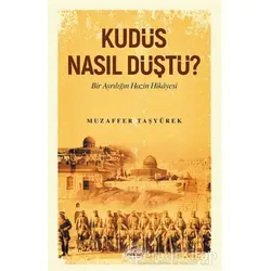 Kudüs Nasıl Düştü? - Muzaffer Taşyürek - Ravza Yayınları
