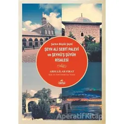 Şarkın Büyük Şeyhi Şeyh Ali Sebti Palevi ve Şeyhü’ş Şüyuh Risalesi