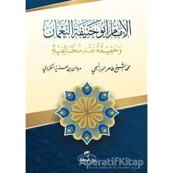 El-İmamü Ebu Hanifete’n-Numan ve Hakikatü Nakdi Muhalifihi