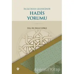 İslam İrfan Geleneğinde Hadis Yorumu - Ferhat Gökçe - Türkiye Diyanet Vakfı Yayınları
