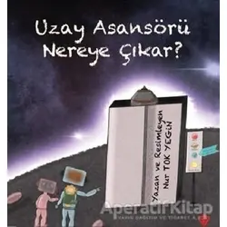 Uzay Asansörü Nereye Çıkar? - Nur Tok Yegin - Türkiye Diyanet Vakfı Yayınları