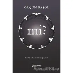 Mi? - Orçun Başol - İkinci Adam Yayınları
