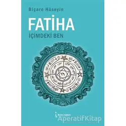 Fatiha İçimdeki Ben - Biçare Hüseyin - İkinci Adam Yayınları