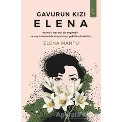 Gavurun Kızı Elena - Leonica Elena Mantu - İkinci Adam Yayınları
