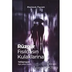 Rüzgar Fısıldasın Kulaklarına - Dursun Turan - İkinci Adam Yayınları