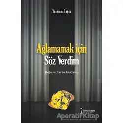 Ağlamamak İçin Söz Verdim - Yasemin Bağcı - İkinci Adam Yayınları