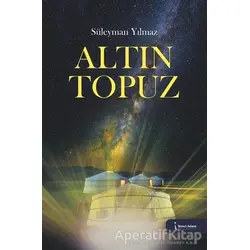 Altın Topuz - Süleyman Yılmaz - İkinci Adam Yayınları