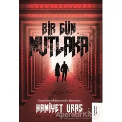 Bir Gün Mutlaka - Hamiyet Uras - İkinci Adam Yayınları