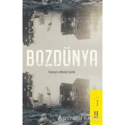 Bozdünya - Hüseyin Ahmet Çelik - Ketebe Yayınları