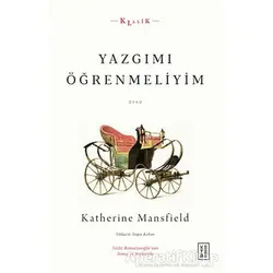 Yazgımı Öğrenmeliyim - Katherine Mansfield - Ketebe Yayınları