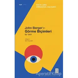 John Berger’in Görme Biçimleri - Emmanouil Kalkanis - Ketebe Yayınları