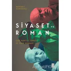Siyaset ve Roman - Mehmet Samsakçı - Ketebe Yayınları