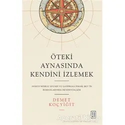 Öteki Aynasında Kendini İzlemek - Demet Koçyiğit - Ketebe Yayınları