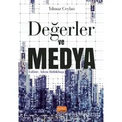 Değerler ve Medya - Yılmaz Ceylan - Nobel Bilimsel Eserler