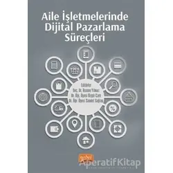 Aile İşletmelerinde Dijital Pazarlama Süreçleri - Osman Yılmaz - Nobel Bilimsel Eserler