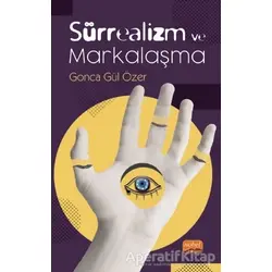 Sürrealizm ve Markalaşma - Gonca Gül Özer - Nobel Bilimsel Eserler