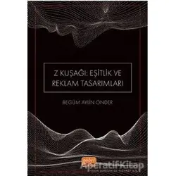 Z Kuşağı: Eşitlik ve Reklam Tasarımları - Begüm Aylin Önder - Nobel Bilimsel Eserler
